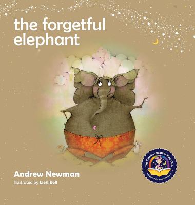 Forgetful Elephant: Helping Children Return To Their True Selves When They Forget Who They Are