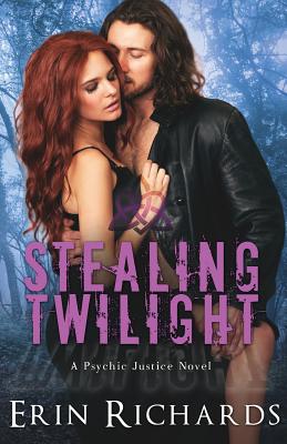 Stealing Twilight (Psychic Justice) (Volume 2)