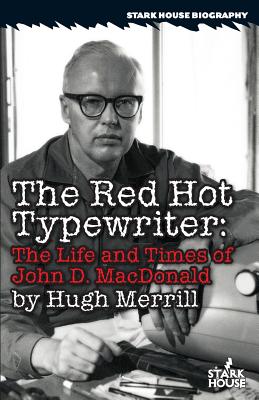 Red Hot Typewriter: The Life and Tiimes of John D. MacDonald