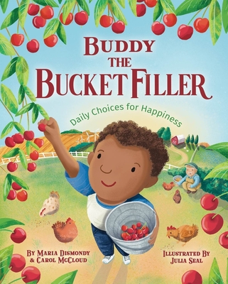 Buddy the Bucket Filler: Daily Choices For Happiness