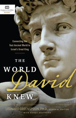 Image for The World David Knew: Connecting the Vast Ancient World to Israel's Great King