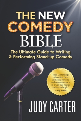 Image for The NEW Comedy Bible: The Ultimate Guide to Writing and Performing Stand-Up Comedy