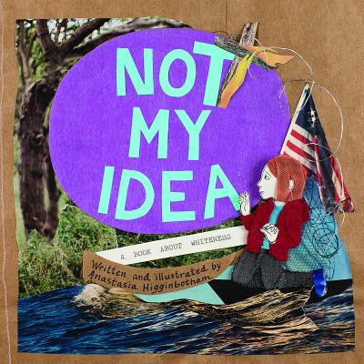 Not My Idea: A Book About Whiteness