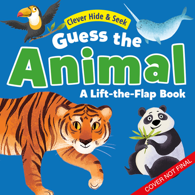 Guess the Animals (Clever Hide and Seek) (Volume 1)