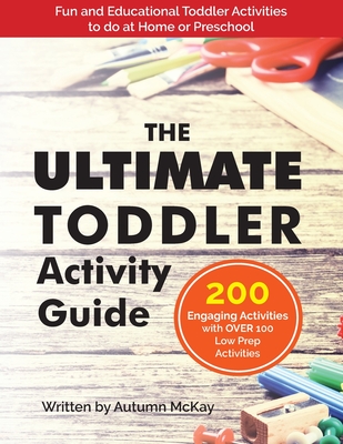 ULTIMATE TODDLER ACTIVITY GUIDE, THE FUN & EDUCATIONAL TODDLER ACTIVITIES TO DO AT HOME OR PRESCHOOL