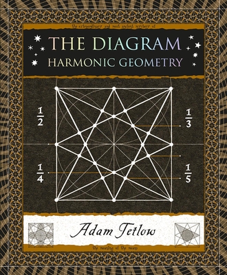 The Diagram: Harmonic Geometry (Wooden Books North America Editions)