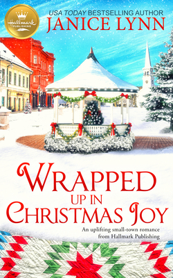 Wrapped Up in Christmas Joy: An uplifting small-town romance from Hallmark Publishing
