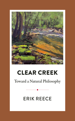 Clear Creek: Toward a Natural Philosophy (In Place)