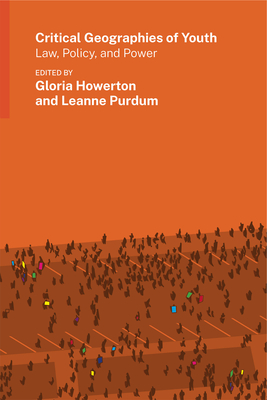 Critical Geographies of Youth: Law, Policy, and Power (Gender, Feminism, and Geography)