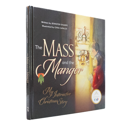The Mass and the Manger: My Interactive Christmas Story (Ascension Kids)