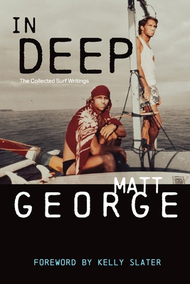In Deep The Collected Surf Writings