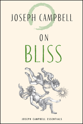 On Bliss: Joseph Campbell Essentials
