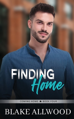 FINDING HOME COMING HOME: BOOK FOUR