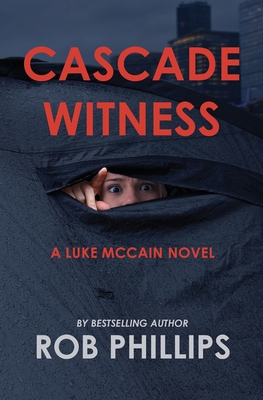 Cascade Witness: A Luke McCain Novel (Luke McCain Mysteries)