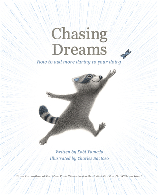 Chasing Dreams How To Add More Daring To Your Doin