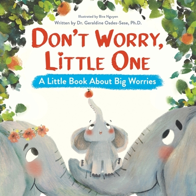 Don't Worry, Little One: A Little Book About Big Worries