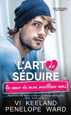 L'art de sduire la soeur de mon meilleur ami