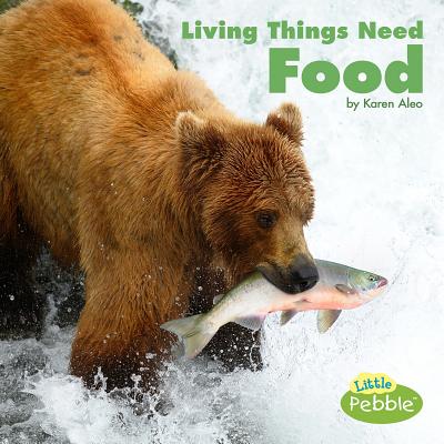 Living Things Need Food (What Living Things Need)
