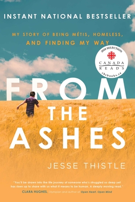 From the Ashes: My Story of Being Mtis, Homeless, and Finding My Way