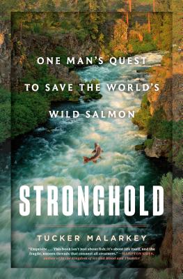Image for Stronghold; One Man's Quest to Save the World's Wild Salmon Stronghold; One Man's Quest to Save the World's Wild Salmon