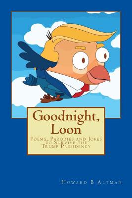 Image for Goodnight, Loon: Poems and Parodies to Survive the Trump Presidency