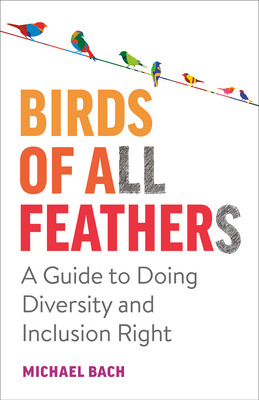 Birds of All Feathers: Doing Diversity and Inclusion Right