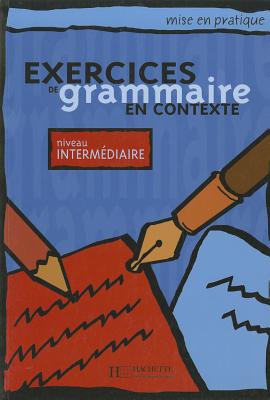 Exercices De Grammaire En Contexte: Niveau Intermdiaire