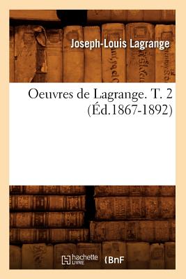 Image for Oeuvres de Lagrange. T. 2 (Ed.1867-1892) (Sciences) (French Edition)