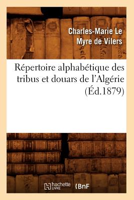 Image for Repertoire Alphabetique Des Tribus Et Douars de L'Algerie (Ed.1879) (Langues) (French Edition)
