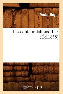 Image for Les Contemplations. T. 2 (Ed.1858) (Litterature) (French Edition)