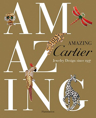 Amazing Cartier: Jewelry Design since 1937 (BEAUX LIVRES - LANGUE ANGLAISE)