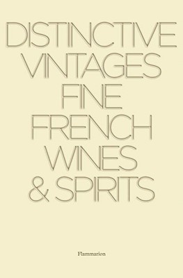 Distinctive Vintages: Fine French Wines & Spirits (Langue anglaise)