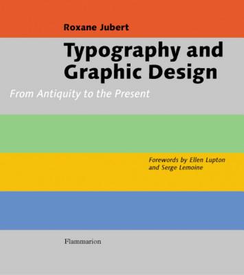 Typography and Graphic Design; From Antiquity to the Present