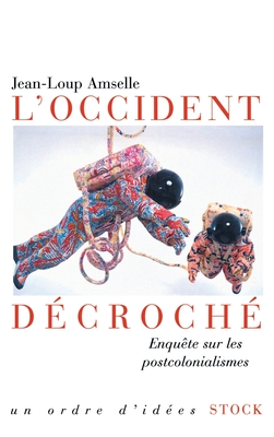 Image for L'Occident decroche : Enquete sur les postcolonialismes L'Occident decroche : Enquete sur les postcolonialismes