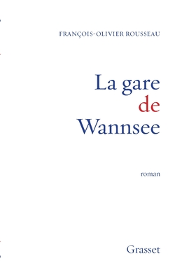 La Gare de Wannsee; La Gare de Wannsee Roman