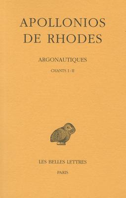 APOLLONIOS DE RHODES: ARGONAUTIQUES TOME I: CHANT I-II Texte tabli Et Comment Et Traduit