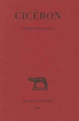 Correspondance (Collection Des Universites De France Serie Latine) (French Edition) [Paperback] CICRON