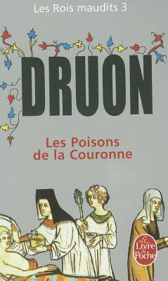 Les Poisons de la Couronne (Les Rois Maudits, Tome 3) (French Edition)