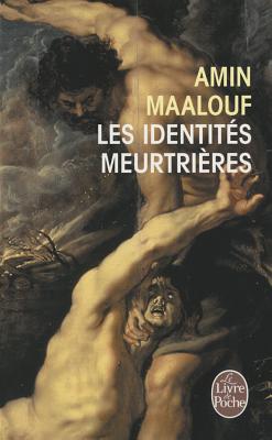 Les Identites Meurtrieres (Ldp Litterature) (French Edition)