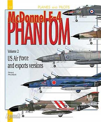 McDonnell F-4 Phantom, Vol. 2: US Air Force and Export Versions (Planes and Pilots)