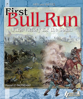 Image for First Bull Run: First Victory for the South (Men and Battles) First Bull Run: First Victory for the South (Men and Battles)