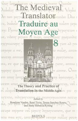 The Theory and Practice of Translation in the Middle Ages (Medieval Translator)