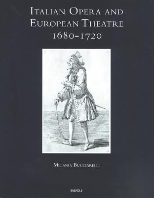 Image for Italian Opera and European Theatre, 1680-1720 (SMUS 7) (Speculum musicae)