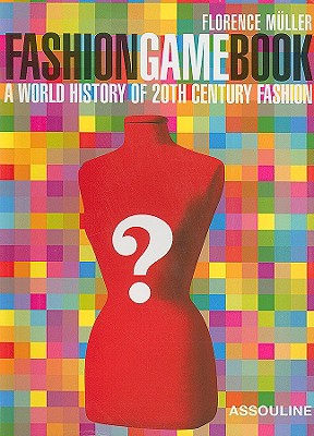 Fashion Game Book: A World History of 20th Century Fashion