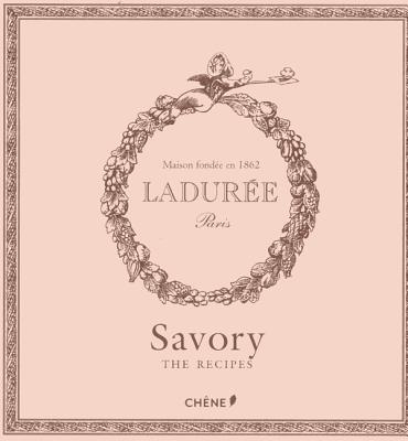 Laduree: The Savory Recipes