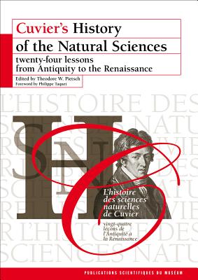 Cuvier's History of the Natural Sciences: Twenty-four Lessons from Antiquity to the Renaissance (OUVRAGES TECHNIQUES) (English and French Edition)
