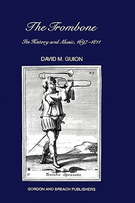 Trombone: Its History and Music, 1697-1811 (Musicology)