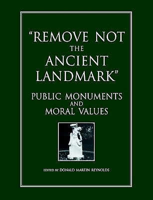 Remove Not the Ancient Landmark: Public Monuments and Moral Values