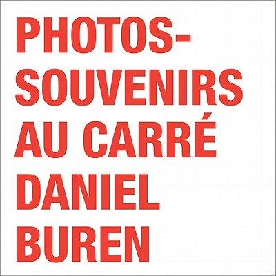 Daniel Buren: Photos-Souvenirs Au Carr (Beaux livres)