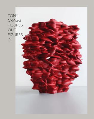 Image for Tony Cragg: Figure Out Figure In